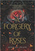A Forgery of Roses by Jessica S. Olson