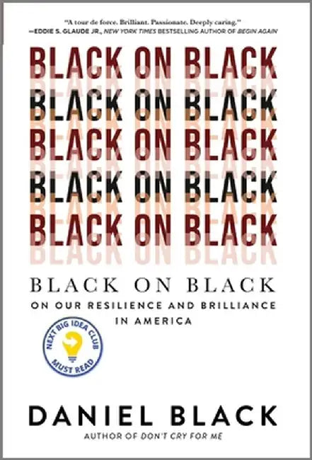 Black on Black: On Our Resilience and Survival in America by Daniel Black