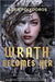 Wrath Becomes Her by Aden Polydoros