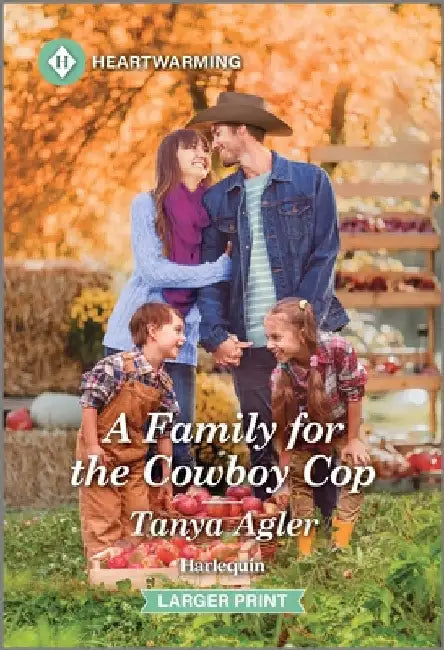 A Family for the Cowboy Cop: A Clean and Uplifting Romance by Agler, Tanya