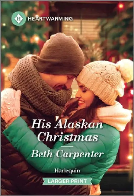His Alaskan Christmas: A Clean and Uplifting Romance by Carpenter, Beth