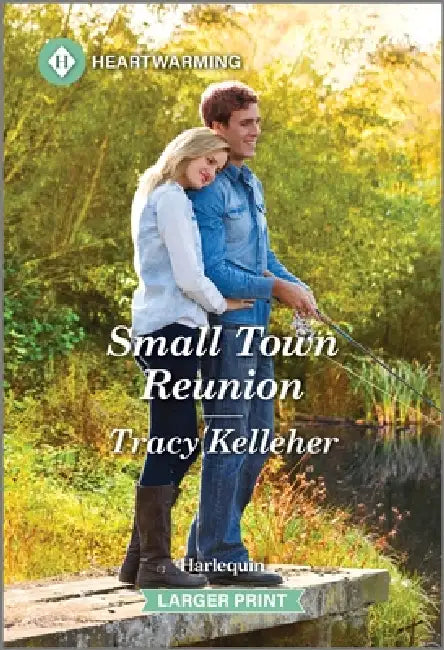 Small Town Reunion: A Clean and Uplifting Romance by Tracy Kelleher