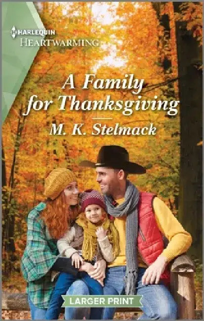A Family for Thanksgiving: A Clean and Uplifting Romance by M. K. Stelmack