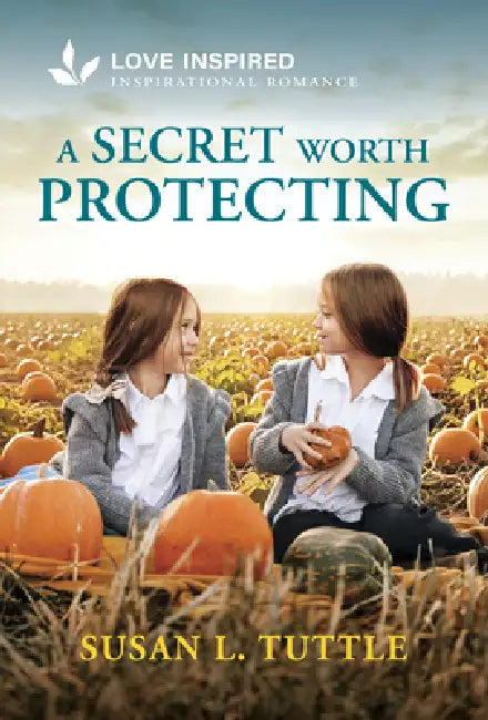 A Secret Worth Protecting: An Uplifting Inspirational Romance by Susan L. Tuttle