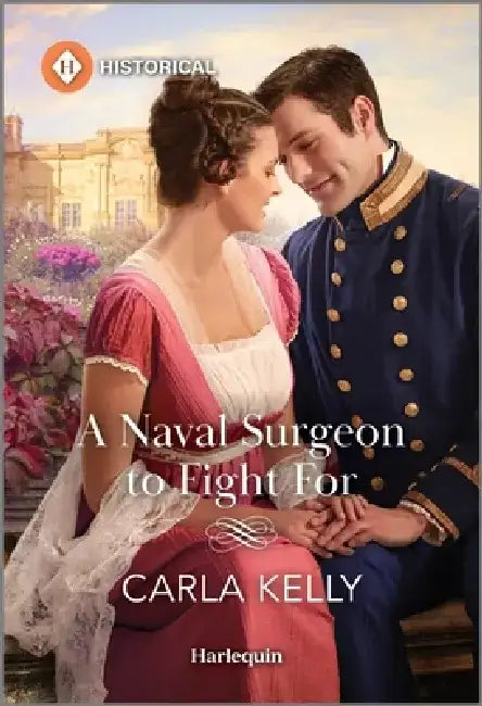 A Naval Surgeon to Fight for by Carla Kelly