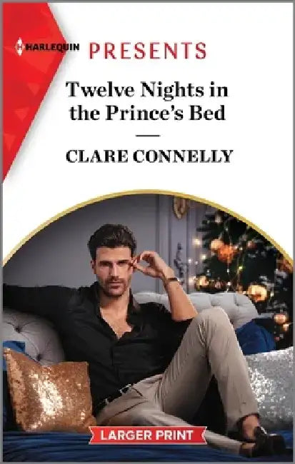 Twelve Nights in the Prince's Bed by Clare Connelly