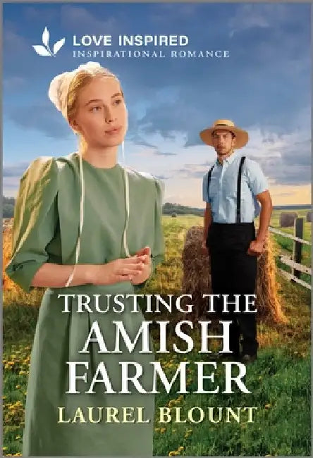 Trusting the Amish Farmer: An Uplifting Inspirational Romance by Blount, Laurel