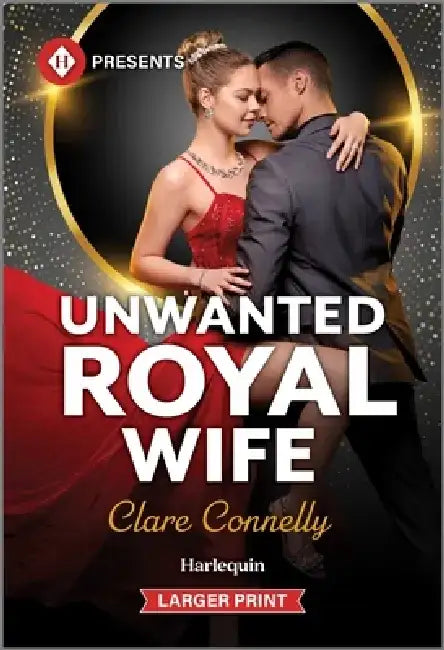 Unwanted Royal Wife by Clare Connelly