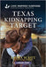 Texas Kidnapping Target by Laura Scott