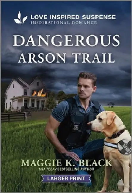 Dangerous Arson Trail by Maggie K. Black