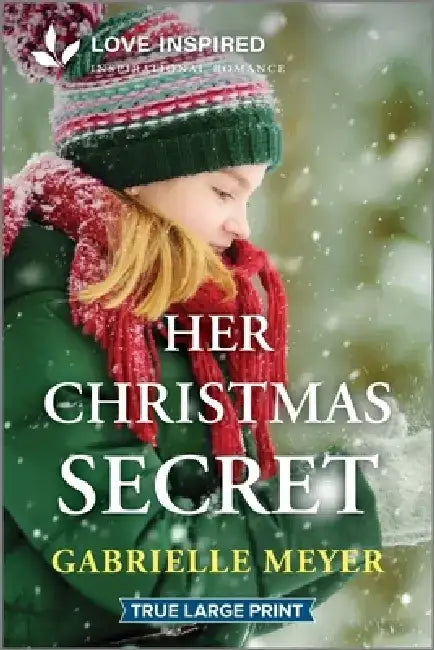 Her Christmas Secret: An Uplifting Inspirational Romance by Gabrielle Meyer
