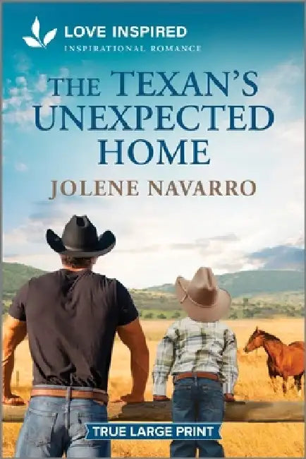 The Texan's Unexpected Home: An Uplifting Inspirational Romance by Jolene Navarro