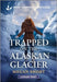 Trapped on the Alaskan Glacier by Megan Short