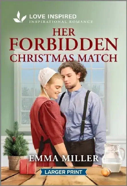 Her Forbidden Christmas Match: An Uplifting Inspirational Romance by Emma Miller