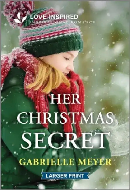 Her Christmas Secret: An Uplifting Inspirational Romance by Gabrielle Meyer