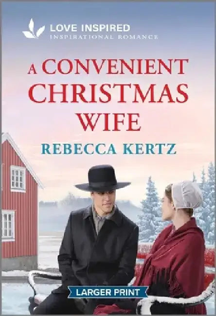 A Convenient Christmas Wife: An Uplifting Inspirational Romance by Rebecca Kertz