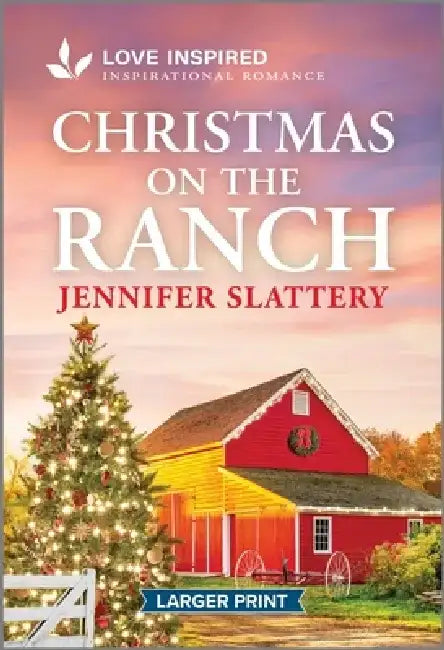 Christmas on the Ranch: An Uplifting Inspirational Romance by Jennifer Slattery