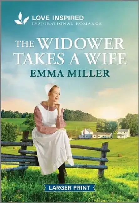 The Widower Takes a Wife: An Uplifting Inspirational Romance by Emma Miller
