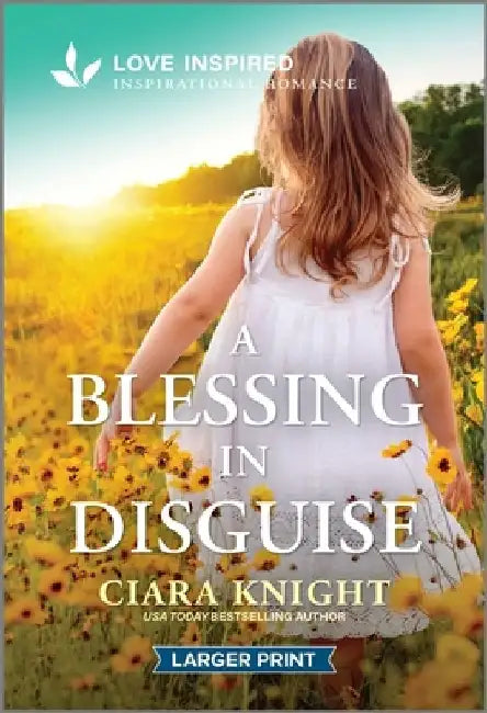 A Blessing in Disguise: An Uplifting Inspirational Romance by Ciara Knight