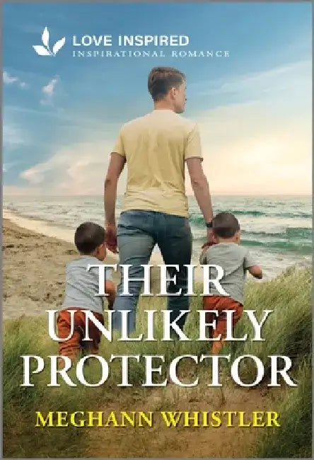 Their Unlikely Protector: An Uplifting Inspirational Romance by Meghann Whistler