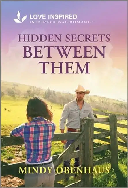 Hidden Secrets Between Them: An Uplifting Inspirational Romance by Mindy Obenhaus