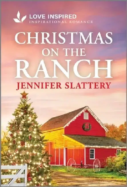 Christmas on the Ranch: An Uplifting Inspirational Romance by Jennifer Slattery
