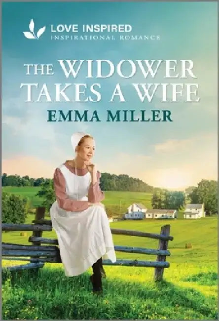 The Widower Takes a Wife: An Uplifting Inspirational Romance by Emma Miller