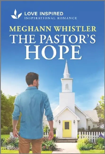 The Pastor's Hope: An Uplifting Inspirational Romance by Meghann Whistler