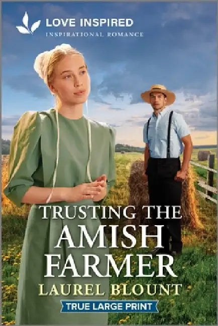 Trusting the Amish Farmer: An Uplifting Inspirational Romance by Blount, Laurel