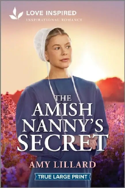 The Amish Nanny's Secret: An Uplifting Inspirational Romance by Lillard, Amy