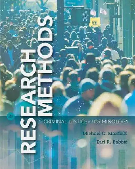 Research Methods for Criminal Justice and Criminology by Michael Maxfield