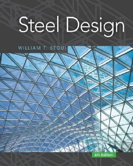 Steel Design by William T. Segui