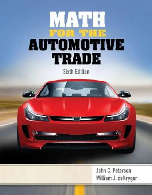 Math for the Automotive Trade by John Peterson, William Dekryger