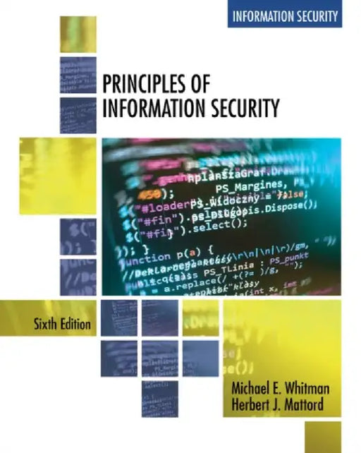 Principles of Information Security by Michael E. Whitman