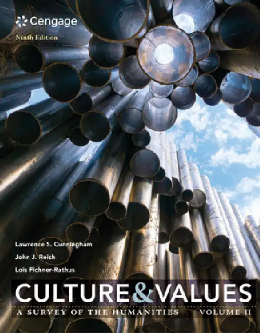 Culture and Values: A Survey of the Humanities, Volume II by Lawrence Cunningham, John Reich, Lois Fichner-Rathus