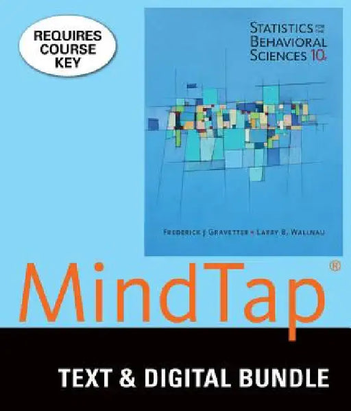 Bundle: Statistics for the Behavioral Sciences, Loose-Leaf Version, 10th + Mindtap Psychology, 1 Term (6 Months) Printed Access Card by Frederick Gravetter, Larry Wallnau