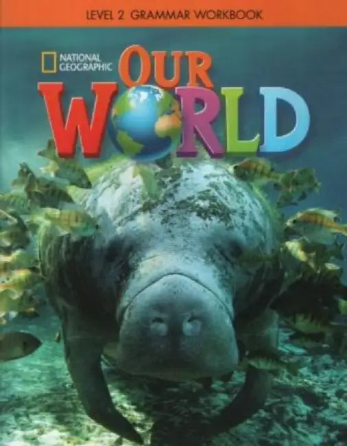 Our World 2: Grammar Workbook (American English) by National Geographic Learning