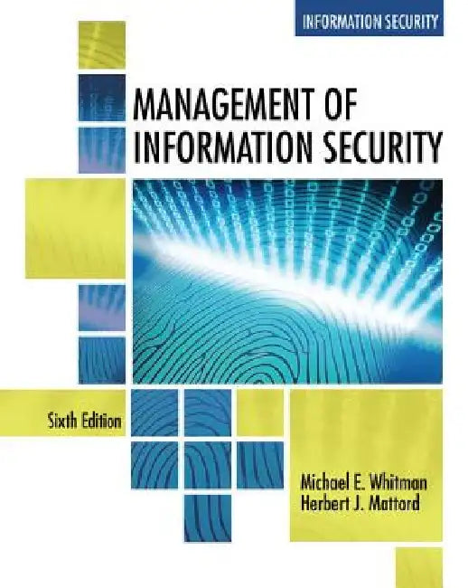 Management of Information Security by Michael E. Whitman