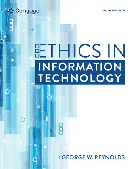 Ethics in Information Technology by George Reynolds