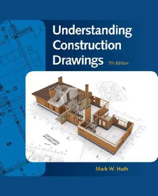 Understanding Construction Drawings by Mark Huth
