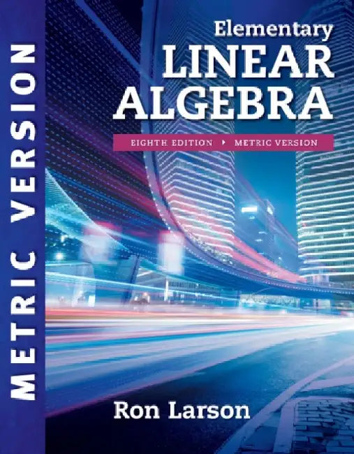 Elementary Linear Algebra, International Metric Edition by Ron (The Pennsylvania State University, The Behrend College) Larson