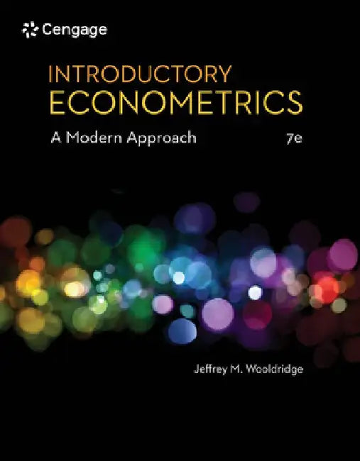 Introductory Econometrics: A Modern Approach by Jeffrey M. Wooldridge