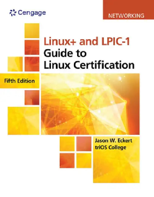 Comptia Linux+ Guide to Linux Certification by Jason Eckert