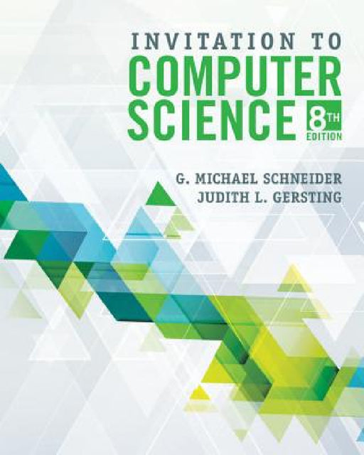 Invitation to Computer Science, Loose-Leaf Version by G. Michael Schneider, Judith Gersting