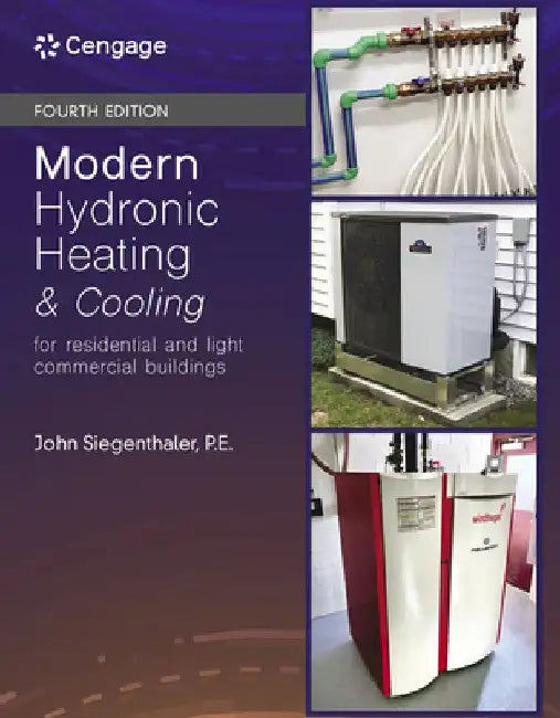 Modern Hydronic Heating and Cooling: For Residential and Light Commercial Buildings by John Siegenthaler