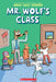 The First Day of School (Mr. Wolf's Class #1) by Aron Nels Steinke