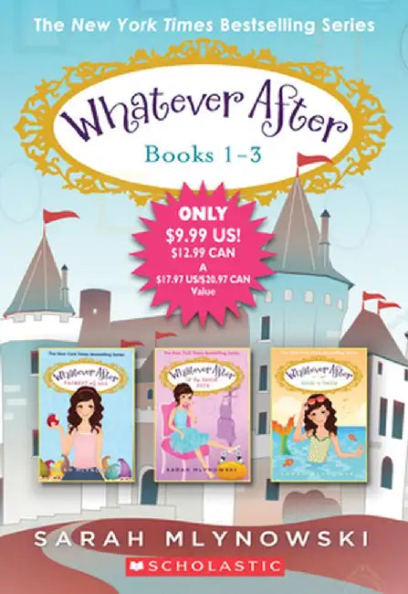 Whatever After Books 1-3 by Sarah Mlynowski