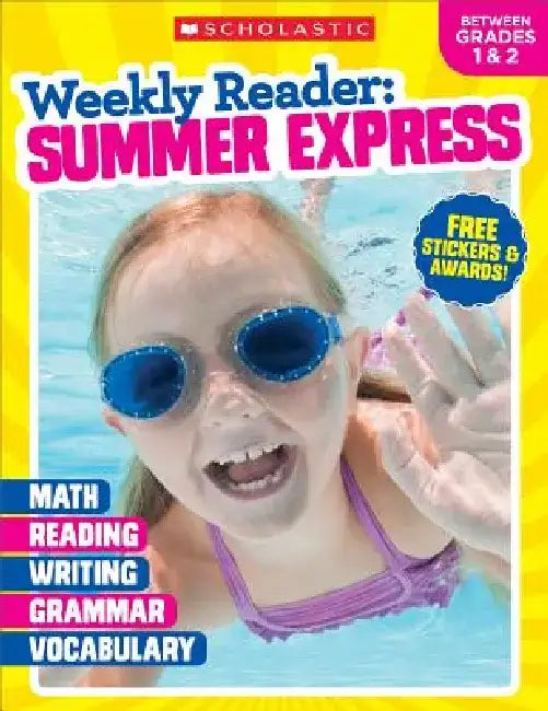 Weekly Reader: Summer Express Grades 1 & 2 by Scholastic Teaching Resources