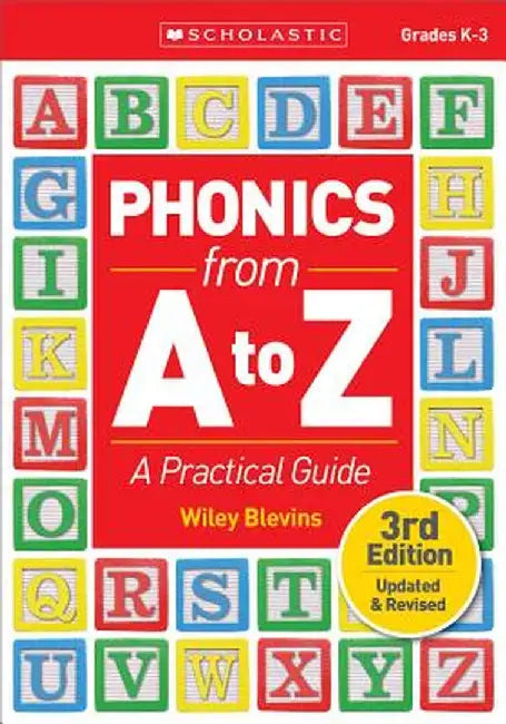 Phonics from A to Z: A Practical Guide by Wiley Blevins