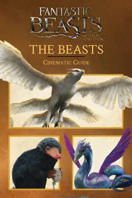 Harry Potter Fantastic Beasts And Where To Find Them: The Beasts: Cinematic Guide